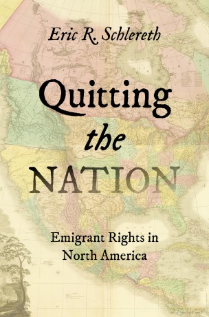Quitting the Nation: Emigrant Rights in North America (The David J. Weber Series in the New Borderlands History) [KSIĄŻKA]
