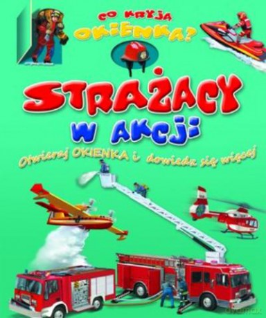 Strażacy W Akcji. Co Kryją Okienka [KSIĄŻKA]