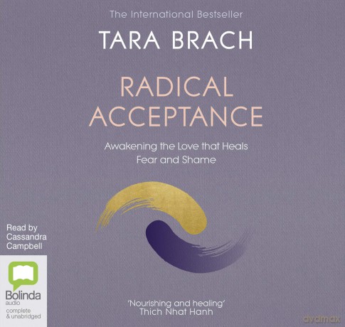 Radical Acceptance: Awakening the Love that Heals Fear and Shame - Tara Brach [KSIĄŻKA]