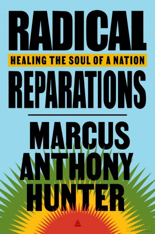 Radical Reparations: Healing the Soul of a Nation - Hunter Marcus [KSIĄŻKA]