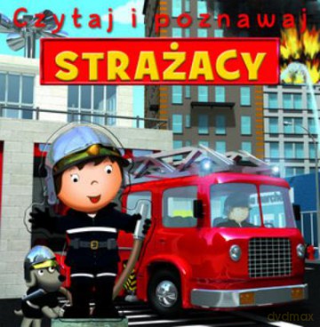 Strażacy. Czytaj i Poznawaj [KSIĄŻKA]