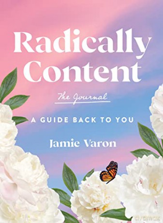Radically Content: The Journal: A Guide Back to You: 19 (Everyday Inspiration Journals) - Jamie Varon [KALENDARZ]