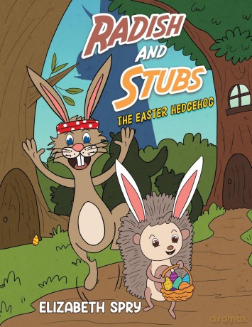 Radish and Stubs - The Easter Hedgehog - Elizabeth Spry [KSIĄŻKA]