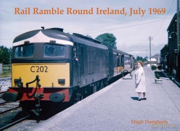 Rail Ramble Round Ireland, July 1969 - Hugh Dougherty [KSIĄŻKA]