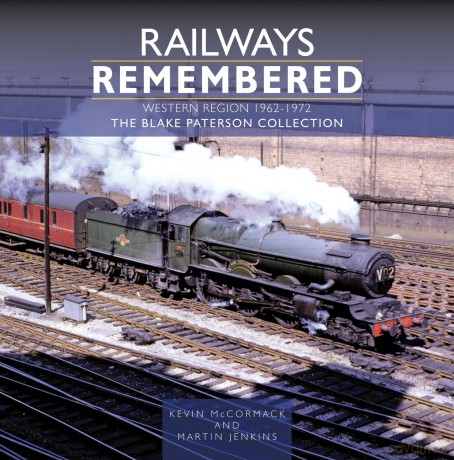 Railways Remembered: The Western Region 1962-1972: The Blake Paterson Collection - Kevin McCormack [KSIĄŻKA]