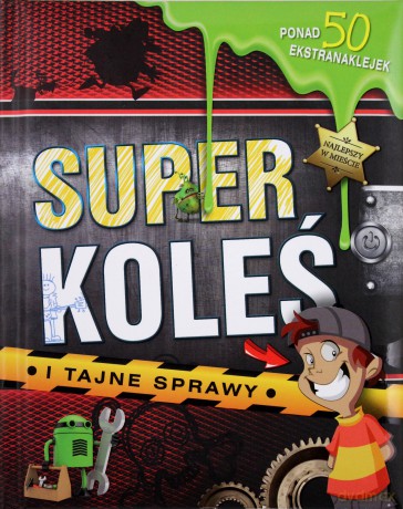 Super Koleś i Tajne Sprawy [KSIĄŻKA]