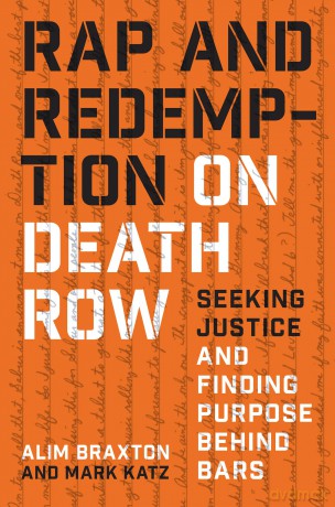 Rap and Redemption on Death Row: Seeking Justice and Finding Purpose behind Bars [KSIĄŻKA]