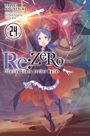 Re:ZERO -Starting Life in Another World-, Vol. 24 (light novel) (RE ZERO SLIAW LIGHT NOVEL SC) - Tappei Nagatsuki [KSIĄŻKA]