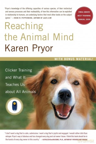 Reaching the Animal Mind: Clicker Training and What It Teaches Us about All Animals - Karen Pryor [KSIĄŻKA]