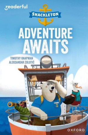 Readerful Independent Library: Oxford Reading Level 8: Shackleton E Adventure Awaits - Timothy Knapman [KSIĄŻKA]