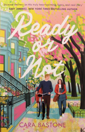 Ready or Not: A heartfelt, friends-to-lovers romance from the audio-bestselling author of CALL ME MAYBE! - Cara Bastone [KSIĄŻKA]