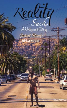 Reality Sucks: A Hollywood Story - Jared Reed [KSIĄŻKA]