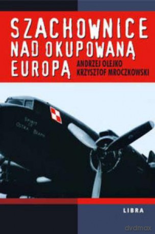 Szachownice Nad Okupowaną Europą - Oleko/Mroczkowski [KSIĄŻKA]