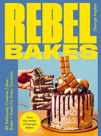 Rebel Bakes: 80+ Deliciously Creative Cakes, Bakes and Treats For Every Occasion - THE INSTANT SUNDAY TIMES BESTSELLER - George Hepher [KSIĄŻKA]