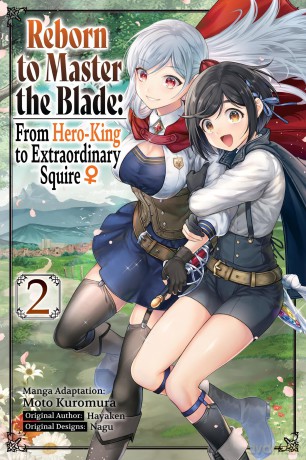 Reborn to Master the Blade: From Hero-King to Extraordinary Squire, Vol. 2 (manga) (REBORN TO MASTER BLADE FROM HERO-KING TO SQUIRE GN) - Hayaken [KOMIKS]