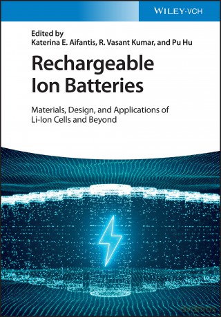Rechargeable Ion Batteries: Materials, Design, and Applications of Li-Ion Cells and Beyond - Katerina E. Aifantis [KSIĄŻKA]