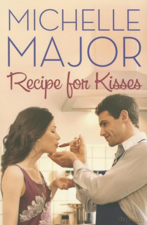 Recipe for Kisses: 2 (Colorado Hearts) - Michelle Major [KSIĄŻKA]
