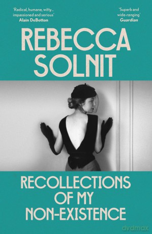 Recollections of My Non-Existence: Rebecca Solnit - Rebecca Solnit [KSIĄŻKA]