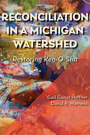 Reconciliation in a Michigan Watershed: Restoring Ken-O-Sha [KSIĄŻKA]