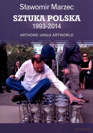 Sztuka Polska 1993-2014 - Marzec Sławomir [KSIĄŻKA]