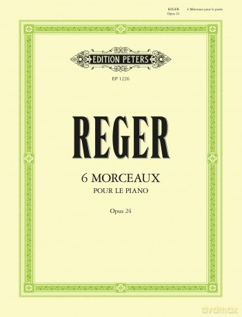 Reger: 6 Morceaux pour le piano Op.24 (Piano Solo) (EP1226) - Max Reger [KSIĄŻKA]