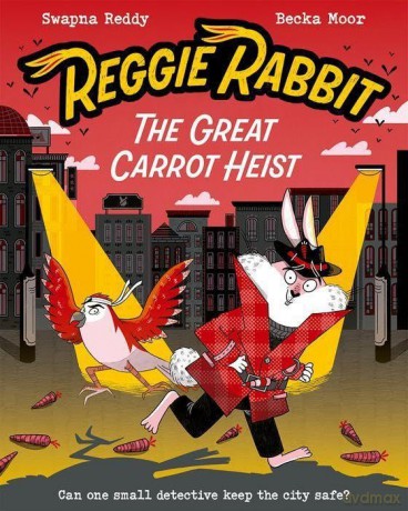 Reggie Rabbit: The Great Carrot Heist - Swapna Haddow [KOMIKS]