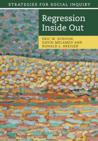 Regression Inside Out (Strategies for Social Inquiry) - Eric W. Schoon [KSIĄŻKA]