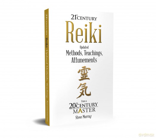 Reiki 21st Century: Updated Methods, Teachings, Attunements from a 20th Century Master - Steve Murray [KSIĄŻKA]