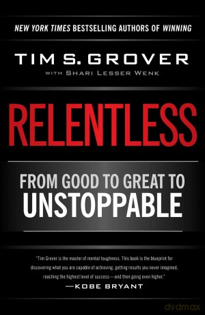 Relentless: From Good to Great to Unstoppable (Tim Grover Winning) - Tim S Grover [KSIĄŻKA]
