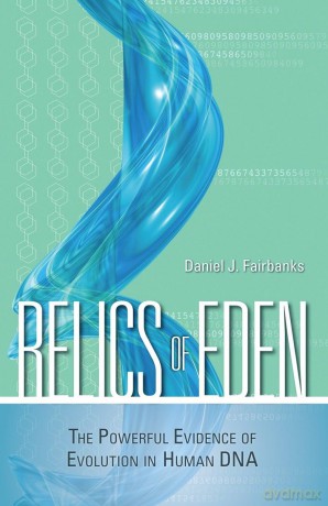 Relics of Eden: The Powerful Evidence of Evolution in Human DNA - Daniel J. Fairbanks [KSIĄŻKA]