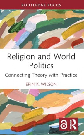 Religion and World Politics: Connecting Theory with Practice - Adrian Gostick [KSIĄŻKA]