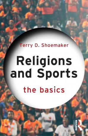 Religions and Sports: The Basics - Terry D. Shoemaker [KSIĄŻKA]