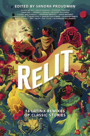 Relit: 16 Latinx Remixes of Classic Stories - Sandra Proudman [KSIĄŻKA]