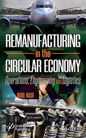 Remanufacturing in the Circular Economy: Operations, Engineering and Logistics - Nabil Nasr [KSIĄŻKA]