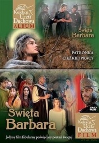 Święta Barbara Patronka Ciężkiej Pracy. Album Z Dvd [KSIĄŻKA]