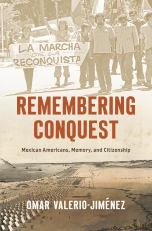 Remembering Conquest: Mexican Americans, Memory, and Citizenship (The David J. Weber Series in the New Borderlands History) [KSIĄŻKA]