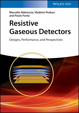 Resistive Gaseous Detectors: Designs, Performance, and Perspectives - Marcello Abbrescia [KSIĄŻKA]