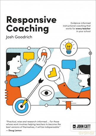 Responsive Coaching: Evidence-informed instructional coaching that works for every teacher in your school - Josh Goodrich [KSIĄŻKA]