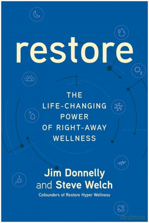 Restore: The Life-Changing Power of Right-Away Wellness - Jim Donnelly [KSIĄŻKA]