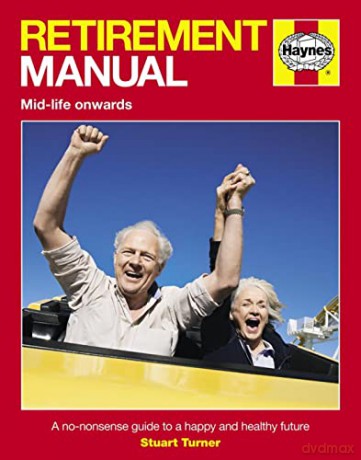 Retirement Manual (Pbk): A no-nonsense guide to a happy and healthy future - Stuart Turner [KSIĄŻKA]