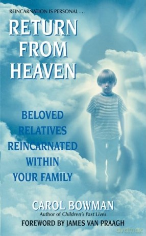 Return from Heaven: Beloved Relatives Reincarnated Within Your Family - Carol Bowman [KSIĄŻKA]