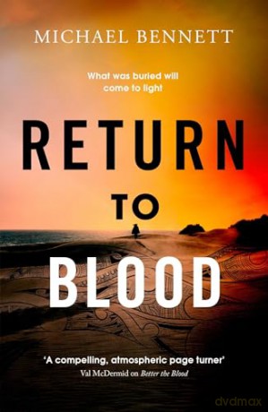 Return to Blood: From the award-winning author of BETTER THE BLOOD comes the gripping new Hana Westerman thriller - Michael Bennett [KSIĄŻKA]