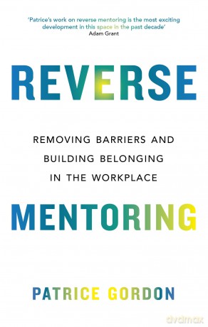 Reverse Mentoring: Removing Barriers and Building Belonging in the Workplace - Heather Thomas [KSIĄŻKA]