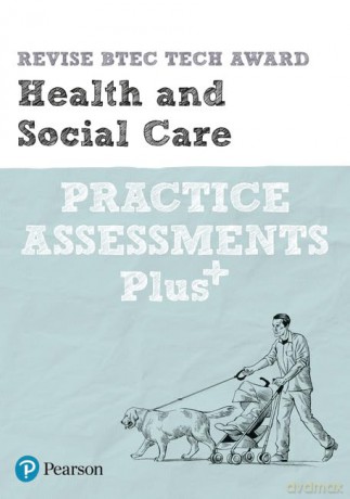 Revise BTEC Tech Award Health and Social Care Practice Assessments Plus: for home learning, 2022 and 2023 assessments and exams - Pearson [KSIĄŻKA]