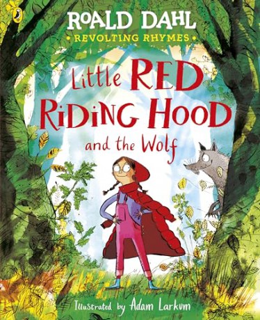 Revolting Rhymes: Little Red Riding Hood and the Wolf: A new picture book featuring Roald Dahl's original rhyme - Dahl Roald [KSIĄŻKA]