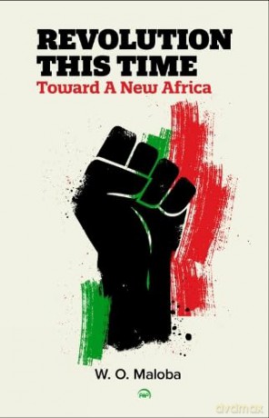 Revolution This Time: Toward A New Africa - W.O. Maloba [KSIĄŻKA]