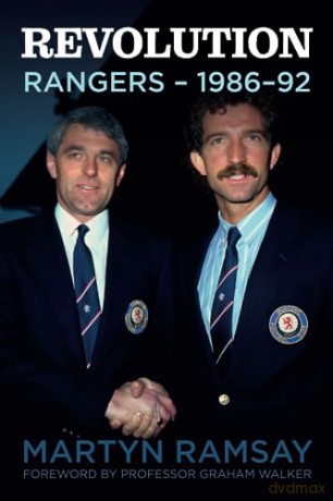 Revolution: Rangers (1986-92) - Mr Martyn F. Ramsay [KSIĄŻKA]