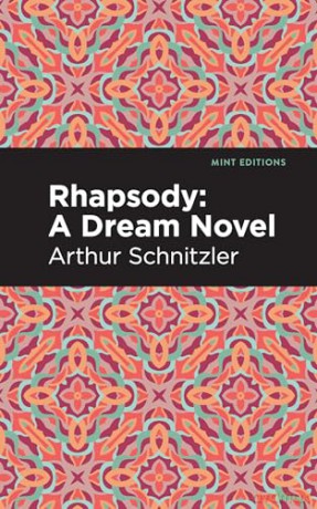 Rhapsody: A Dream Novel (Mint Editions (Reading Pleasure)) - Arthur Schnitzler [KSIĄŻKA]