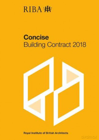 RIBA Concise Building Contract 2018 - Royal Institute of British Architects Architects [KSIĄŻKA]