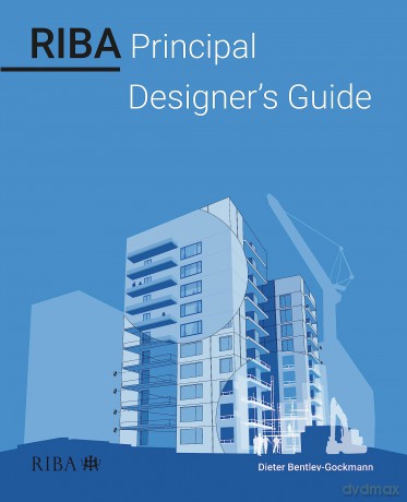 RIBA Principal Designer's Guide - Dieter Bentley-Gockmann [KSIĄŻKA]